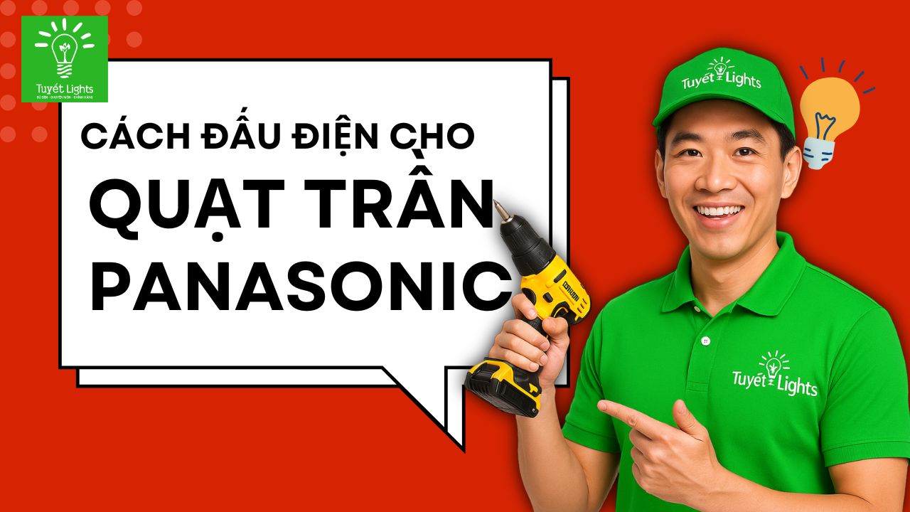 CÁCH ĐẤU ĐIỆN CHO QUẠT TRẦN PANASONIC